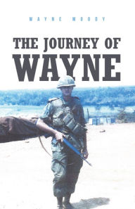 Title: The Journey of Wayne, Author: Wayne Moody