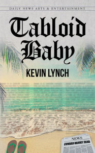 Title: Tabloid Baby, Author: Kevin Lynch