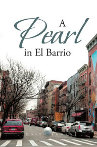 Title: A Pearl in El Barrio, Author: Judith Roman