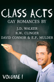 Title: Class Acts Volume 1, Author: J.D. Walker