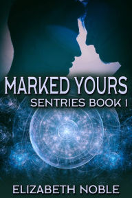 Title: Marked Yours, Author: Elizabeth Noble