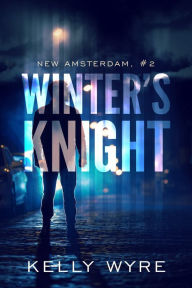 Title: Winter's Knight, Author: Kelly Wyre