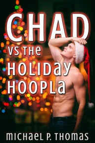 Title: Chad vs. the Holiday Hoopla, Author: Michael P. Thomas
