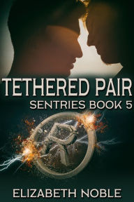 Title: Tethered Pair, Author: Elizabeth Noble