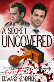 Title: A Secret Uncovered, Author: Edward Kendrick