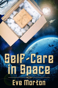 Title: Self-Care in Space, Author: Eve Morton