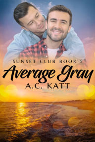 Title: Average Gray, Author: A.C. Katt