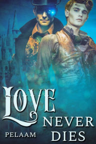 Title: Love Never Dies, Author: Pelaam