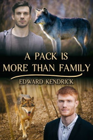 Title: A Pack Is More Than Family, Author: Edward Kendrick