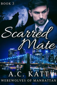 Title: Scarred Mate, Author: A.C. Katt