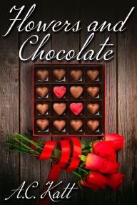 Title: Flowers and Chocolate, Author: A.C. Katt