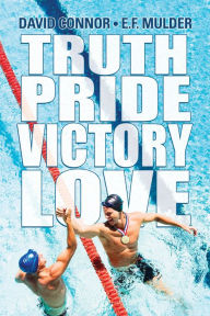 Title: Truth, Pride, Victory, Love, Author: David Connor