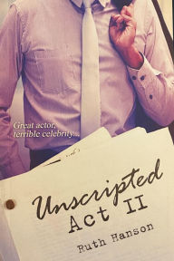 Title: Unscripted Act II, Author: Ruth Hanson