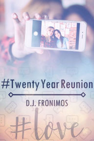 Title: #TwentyYearReunion, Author: D.J. Fronimos