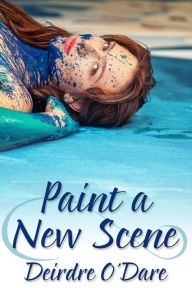 Title: Paint a New Scene, Author: Deirdre O'Dare