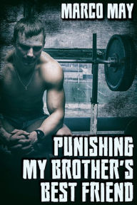 Title: Punishing My Brother's Best Friend, Author: Marco May