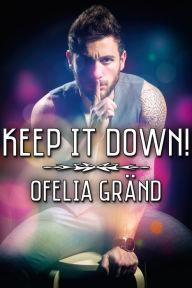 Title: Keep it Down!, Author: Ofelia Gränd