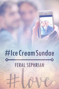 Title: #IceCreamSundae, Author: Feral Sephrian
