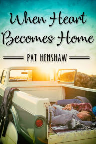 Title: When Heart Becomes Home, Author: Pat Henshaw