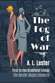 Title: The Fog of War, Author: A.L. Lester