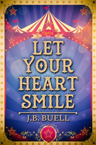 Title: Let Your Heart Smile, Author: J.B. Buell