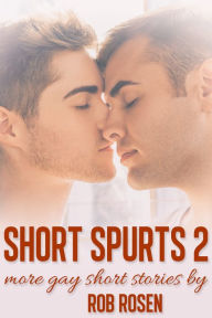 Title: Short Spurts 2, Author: Rob Rosen
