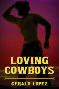 Title: Loving Cowboys, Author: Gerald Lopez