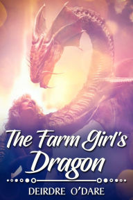 Title: The Farm Girl's Dragon, Author: Deirdre O'Dare