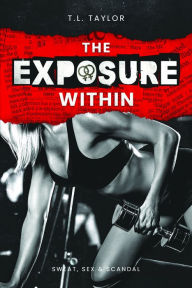 Title: The Exposure Within, Author: T.L. Taylor