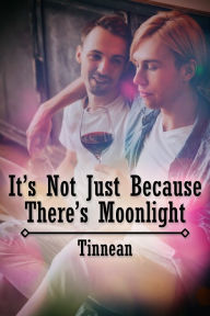 Title: It's Not Just Because There's Moonlight, Author: Tinnean