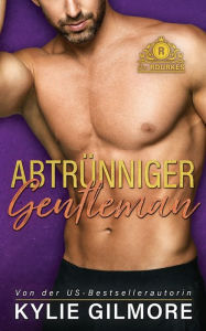 Title: Abtrünniger Gentleman, Author: Kylie Gilmore