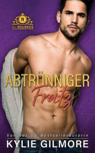 Title: Abtrünniger Fratz, Author: Kylie Gilmore