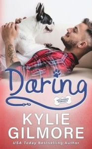 Title: Daring, Author: Kylie Gilmore