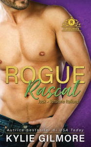 Title: Rogue Rascal - Jack, Author: Kylie Gilmore
