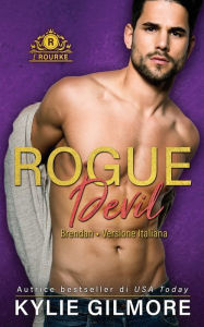 Title: Rogue Devil - Brendan, Author: Kylie Gilmore