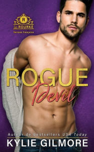 Title: Rogue Devil - Version française, Author: Kylie Gilmore