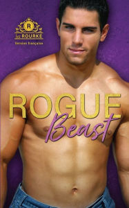 Title: Rogue Beast - Version française, Author: Kylie Gilmore