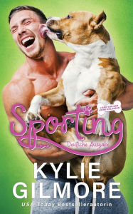 Title: Sporting - Deutsche Ausgabe, Author: Kylie Gilmore