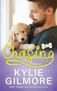 Title: Chasing - Deutsche Ausgabe, Author: Kylie Gilmore