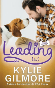 Title: Leading - Levi, Author: Kylie Gilmore