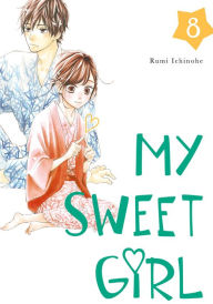 Title: My Sweet Girl, Volume 8, Author: Rumi Ichinohe