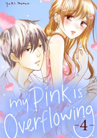Title: My Pink is Overflowing 4, Author: Yuki Monou