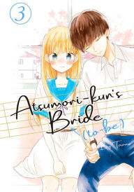 Title: Atsumori-kun's Bride-to-Be, Volume 3, Author: Taamo