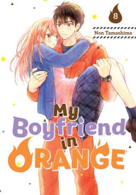 Title: My Boyfriend in Orange, Volume 8, Author: Non Tamashima