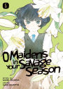 O Maidens in Your Savage Season, Volume 5