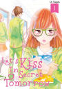 Let's Kiss in Secret Tomorrow, Volume 1