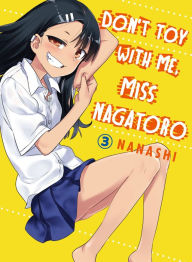 Title: Don't Toy with Me, Miss Nagatoro, Volume 3, Author: Nanashi
