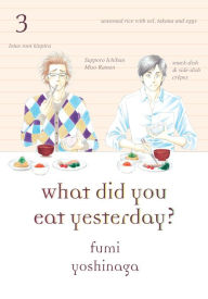 Title: What Did You Eat Yesterday? 3, Author: Fumi Yoshinaga