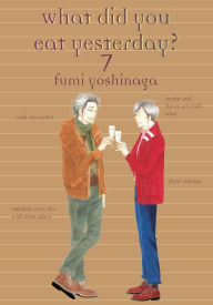 Title: What Did You Eat Yesterday? 7, Author: Fumi Yoshinaga