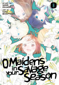 Title: O Maidens in Your Savage Season, Volume 8, Author: Nao Emoto